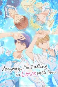 Anyway, I’m Falling in Love with You.